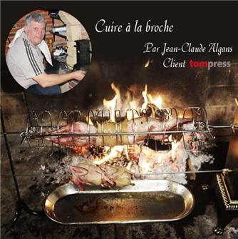 Book - Bien cuire à la broche (Good spit cooking) by Jean-Claude Algans